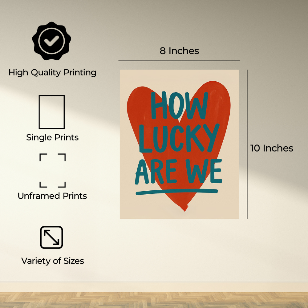 Red Mood "How Lucky Are We" Poster  - Unframed Wall Art