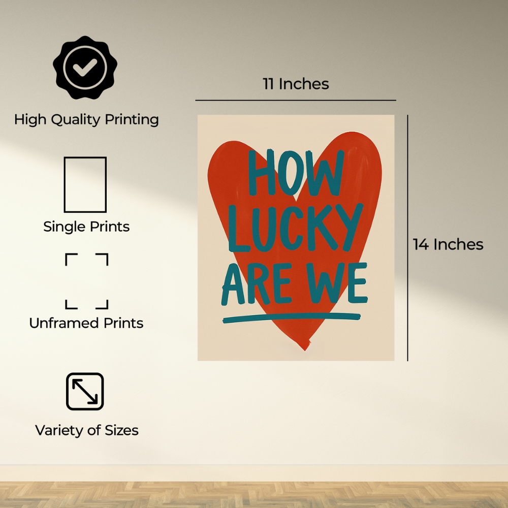 Red Mood "How Lucky Are We" Poster  - Unframed Wall Art