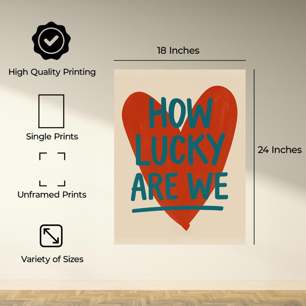 Red Mood "How Lucky Are We" Poster  - Unframed Wall Art
